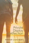 Private Display of Affection - Winter Sandberg