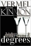 Drinks Drama & Degrees - Vermel Kinmon