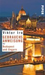 Gebrauchsanweisung für Budapest und Ungarn - Viktor Iro