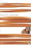Burnt Orange: Color Me Wasted (TrueColors Series #5) - Melody Carlson
