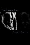 Transforming Love - Debra  Smith