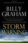 Storm Warning: Whether global recession, terrorist threats, or devastating natural disasters, these ominous shadows must bring us back to the Gospel. - Billy Graham