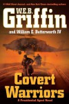 Covert Warriors - W.E.B. Griffin, William E. Butterworth IV