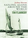 Joshua Slocum, Sailing Alone Around the World - Joshua Slocum, Tim Flannery