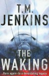 The Waking - T.M. Jenkins
