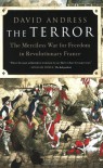 The Terror: The Merciless War for Freedom in Revolutionary France - David Andress