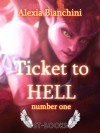 Ticket to Hell - Number One - Alexia Bianchini, Daniela Barisone