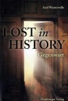 Lost In History   Gegenwart Roman - Axel Westerwelle