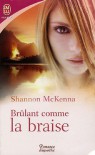 Brûlant Comme la Braise - Shannon McKenna