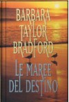 Le maree del destino - Barbara Taylor Bradford