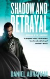 Shadow And Betrayal: Book One of The Long Price - Daniel Abraham