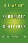 Surprised by Scripture: Engaging Contemporary Issues - N.T. Wright