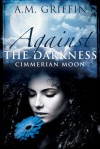 Against the Darkness - A.M. Griffin