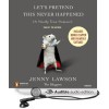 Let's Pretend This Never Happened (A Mostly True Memoir)  - Jenny  Lawson