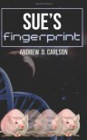 Sue's Fingerprint - Andrew D. Carlson