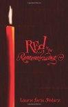Red is for Remembrance - Laurie Faria Stolarz