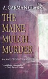 The Maine Mulch Murder - A.Carmen Clark
