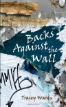Backs Against the Wall - Tracey  Ward