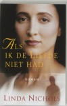 Als ik de liefde niet had / druk 2 - L. Nichols