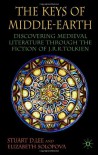 The Keys of Middle-Earth: Discovering Medieval Literature through the Fiction of J.R.R. Tolkien - Stuart Lee, Elizabeth Solopova