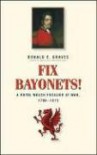 Fix Bayonets!: A Royal Welch Fusilier at War, 1796-1815 : Being the Life and Times of Lieutenant-General Sir Thomas Pearson, CB, KCH 1781 - 1847 - Donald E. Graves