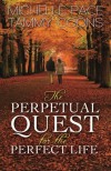 The Perpetual Quest for the Perfect Life - Michelle Pace;Tammy Coons