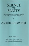Science and Sanity: An Introduction to Non-Aristotelian Systems and General Semantics - Alfred Korzybski