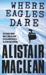 Where Eagles Dare - Alistair MacLean