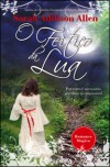 O Feitiço da Lua - Sarah Addison Allen