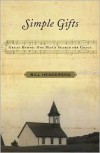 Simple Gifts: Great Hymns: One Man's Search for Grace - Bill Henderson