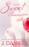 Sweet Possession (Sweet Addiction Book 2) - J. Daniels