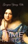 The Time Heiress (The Time Mistress) - Georgina Young-Ellis