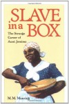 Slave in a Box: The Strange Career of Aunt Jemima - M.M. Manring