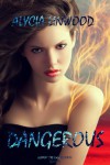 Dangerous  - Alycia Linwood