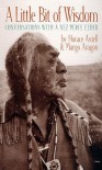 A Little Bit of Wisdom: Conversations with a Nez Perce Elder - Horace P. Axtell