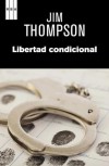 Libertad condicional - Jim Thompson