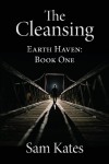 The Cleansing (Earth Haven, #1) - Sam Kates