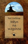 Młyn na wzgórzu - Karl Gjellerup