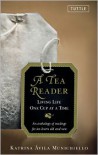 A Tea Reader: Living Life One Cup at a Time - Katrina Avila Munichiello