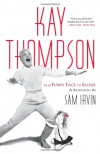 Kay Thompson: From Funny Face to Eloise - Sam Irvin