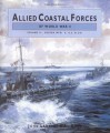 Allied Coastal Forces of WWII, Volume 2: Vosper MTB and US Elco Designs - John Lambert