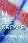 In The Crease (In The Crease, #1) - Carter Quinn