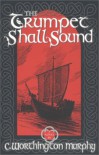 The Trumpet Shall Sound - C. Worthington Murphy