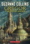 Gregor the Overlander  - Suzanne  Collins