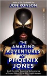 The Amazing Adventures of Phoenix Jones: And the Less Amazing Adventures of Some Other Real-Life Superheroes (An eSpecial from Riverhead Books) - Jon Ronson