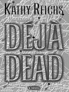 Déjà Dead (Temperance Brennan, #1) - Kathy Reichs