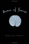 Bones of Faerie: Book 1 (The Bones of Faerie Trilogy) - Janni Lee Simner