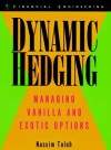 Dynamic Hedging: Managing Vanilla and Exotic Options (Wiley Finance) - Nassim Nicholas Taleb