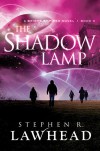 The Shadow Lamp - Stephen R. Lawhead