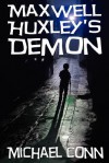 Maxwell Huxley's Demon - Michael  Conn, Chris Lynch